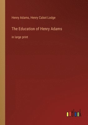 bokomslag The Education of Henry Adams