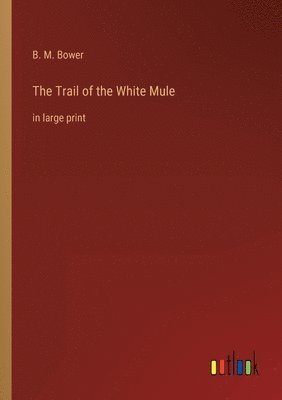 The Trail of the White Mule 1