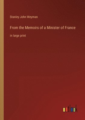 bokomslag From the Memoirs of a Minister of France