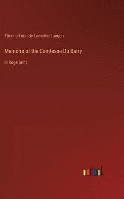 Étienne-Léon de Lamothe-Langon - Memoirs of the Comtesse Du Barry, Inbunden