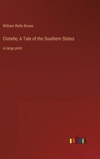 bokomslag Clotelle; A Tale of the Southern States