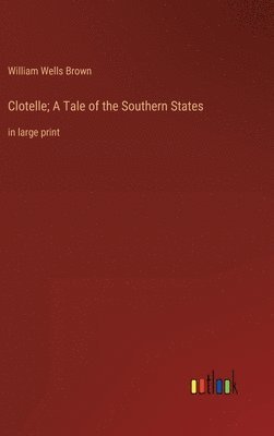 bokomslag Clotelle; A Tale of the Southern States