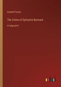 bokomslag The Crime of Sylvestre Bonnard