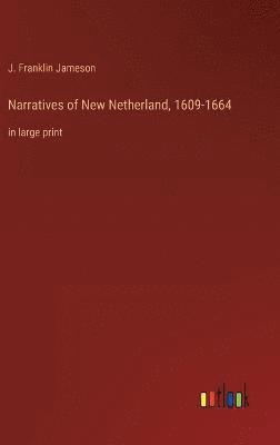 Narratives of New Netherland, 1609-1664 1