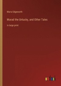 bokomslag Murad the Unlucky, and Other Tales