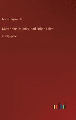 Murad the Unlucky, and Other Tales 1