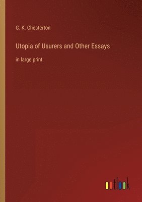 bokomslag Utopia of Usurers and Other Essays
