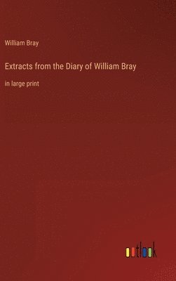 bokomslag Extracts from the Diary of William Bray