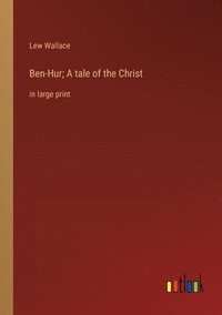 bokomslag Ben-Hur; A tale of the Christ