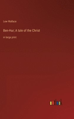 bokomslag Ben-Hur; A tale of the Christ