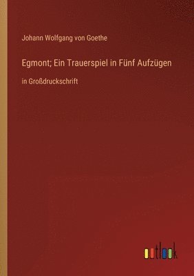 bokomslag Egmont; Ein Trauerspiel in Funf Aufzugen