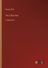 bokomslag The Lifted Veil