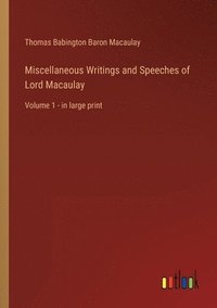 bokomslag Miscellaneous Writings and Speeches of Lord Macaulay