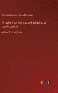 bokomslag Miscellaneous Writings and Speeches of Lord Macaulay