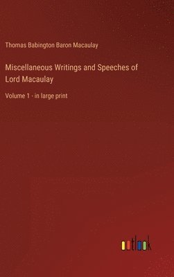 bokomslag Miscellaneous Writings and Speeches of Lord Macaulay