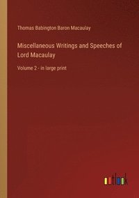 bokomslag Miscellaneous Writings and Speeches of Lord Macaulay