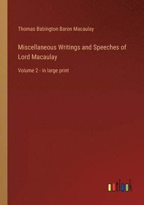 bokomslag Miscellaneous Writings and Speeches of Lord Macaulay