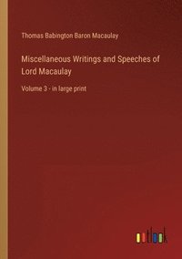 bokomslag Miscellaneous Writings and Speeches of Lord Macaulay