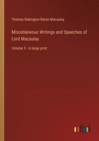 bokomslag Miscellaneous Writings and Speeches of Lord Macaulay