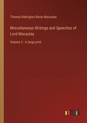 bokomslag Miscellaneous Writings and Speeches of Lord Macaulay