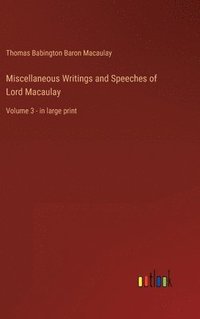 bokomslag Miscellaneous Writings and Speeches of Lord Macaulay