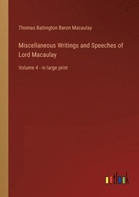 bokomslag Miscellaneous Writings and Speeches of Lord Macaulay