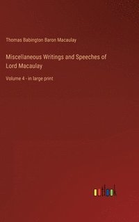 bokomslag Miscellaneous Writings and Speeches of Lord Macaulay