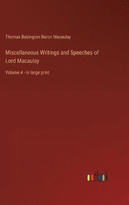 Thomas Babington Baron Macaulay - Miscellaneous Writings and Speeches of Lord Macaulay, Inbunden