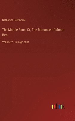 bokomslag Marble Faun; Or, The Romance of Monte Beni
