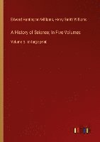 History of Science; In Five Volumes