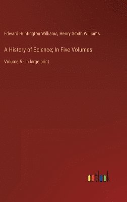 bokomslag A History of Science; In Five Volumes