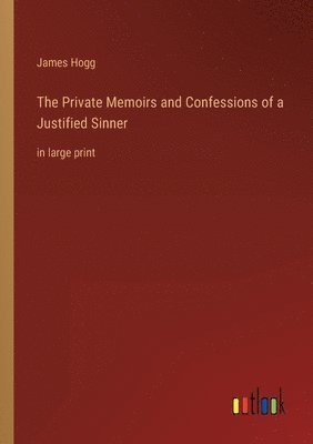 Private Memoirs and Confessions of a Justified Sinner