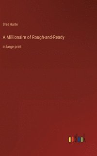 bokomslag Millionaire of Rough-and-Ready