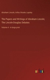bokomslag The Papers and Writings of Abraham Lincoln; The Lincoln-Douglas Debates