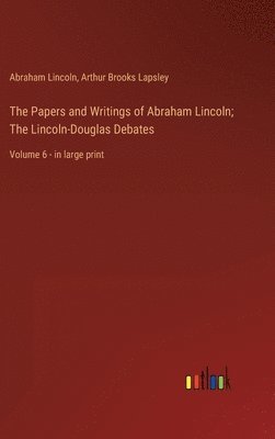 bokomslag The Papers and Writings of Abraham Lincoln; The Lincoln-Douglas Debates