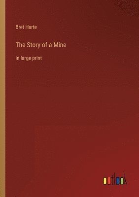 Bret Harte - Story of a Mine, Häftad