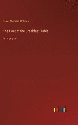 bokomslag The Poet at the Breakfast-Table