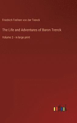 bokomslag The Life and Adventures of Baron Trenck