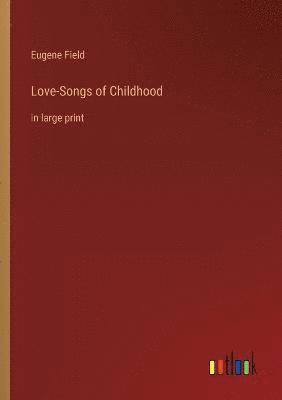 Love-Songs of Childhood