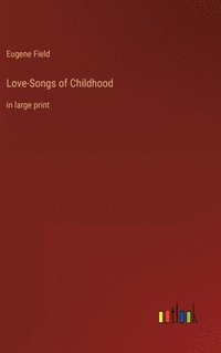 bokomslag Love-Songs of Childhood