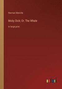 bokomslag Moby Dick; Or, The Whale
