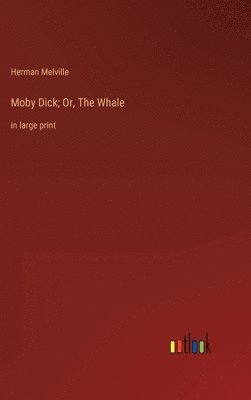 bokomslag Moby Dick; Or, The Whale