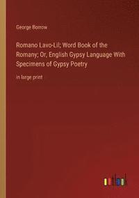 bokomslag Romano Lavo-Lil; Word Book of the Romany; Or, English Gypsy Language With Specimens of Gypsy Poetry