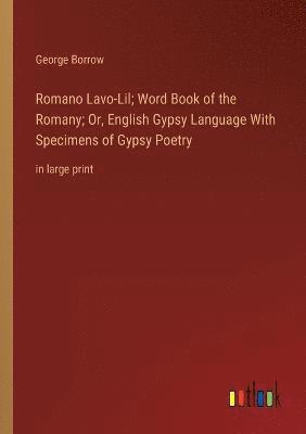 bokomslag Romano Lavo-Lil; Word Book of the Romany; Or, English Gypsy Language With Specimens of Gypsy Poetry