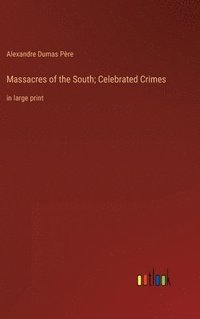 bokomslag Massacres of the South; Celebrated Crimes