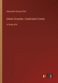 bokomslag Urbain Grandier; Celebrated Crimes