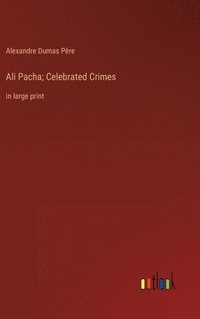 bokomslag Ali Pacha; Celebrated Crimes