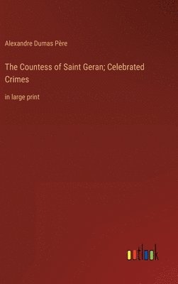 bokomslag The Countess of Saint Geran; Celebrated Crimes