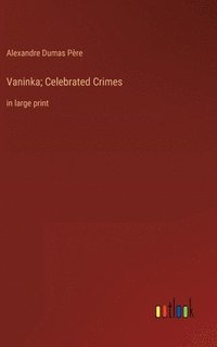 bokomslag Vaninka; Celebrated Crimes