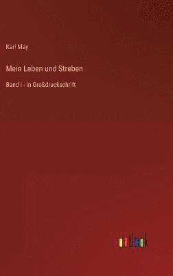 Karl May - Mein Leben und Streben, Inbunden